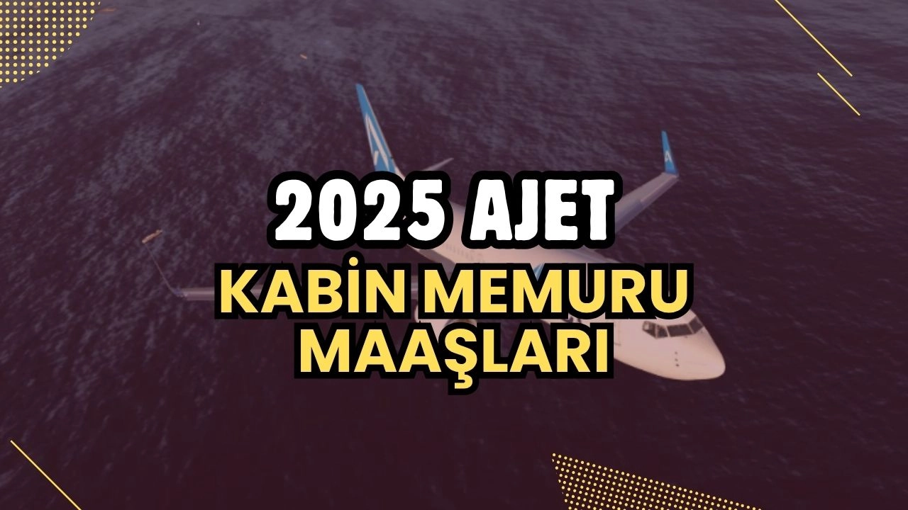 AJet Kabin Memuru Maaşları 2025! Havacılık Sektöründe Cazip Kariyer Fırsatı!