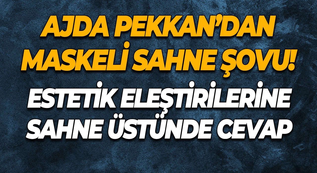 Ajda Pekkan’dan Maskeli Sahne Şovu! Estetik Eleştirilerine Sahne Üstünde Cevap