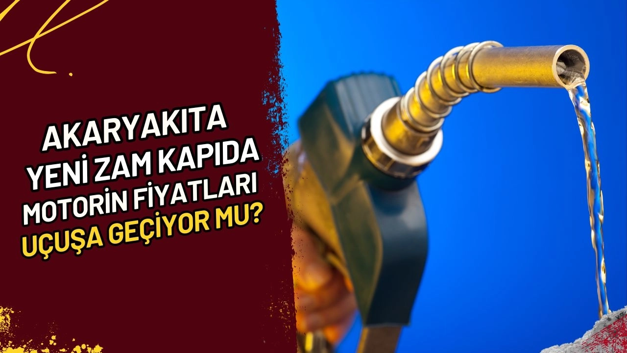 Akaryakıta Yeni Zam Kapıda Motorin Fiyatları Uçuşa Geçiyor mu?