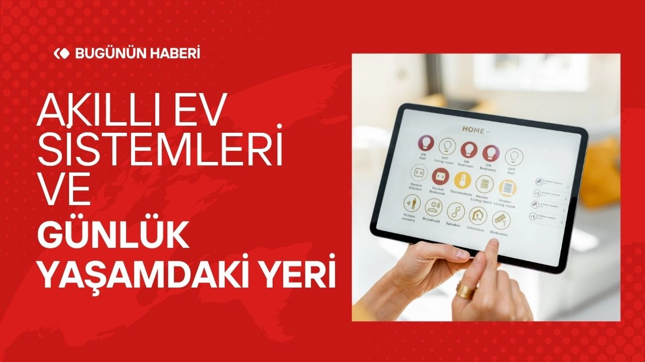 Akıllı Ev Sistemleri ve Günlük Yaşamdaki Yeri 