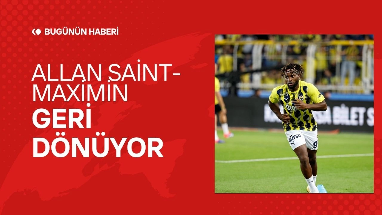Fenerbahçe'den Ayrılan Allan Saint-Maximin Fransa'ya Geri Dönüyor! 