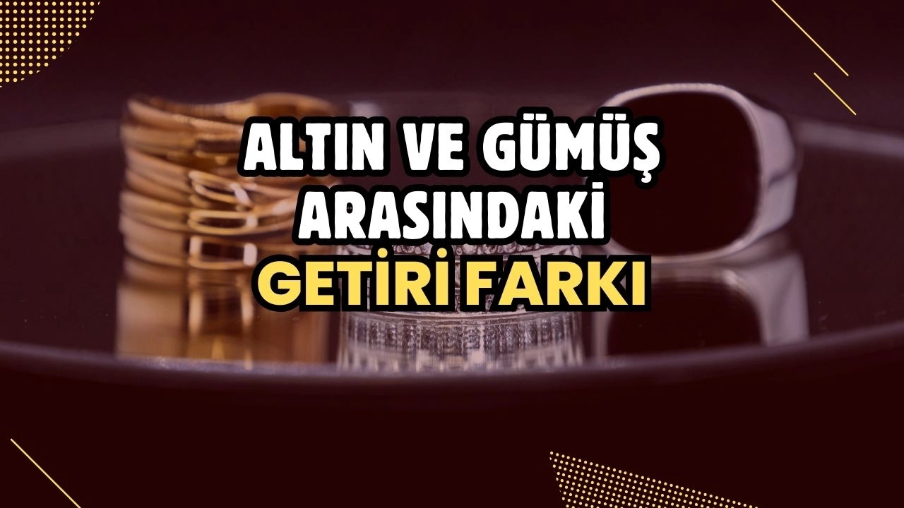Altın ve Gümüş Arasındaki Getiri Farkı