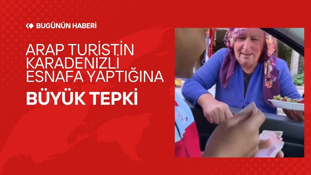 Arap Turistin Karadenizli Esnafa Yaptığına Büyük Tepki! "Utanç Verici"