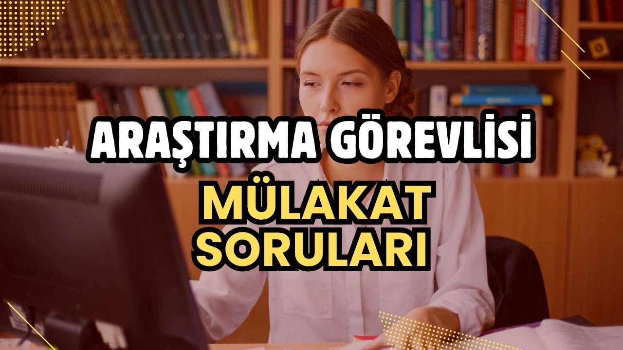 Araştırma Görevlisi Mülakat Soruları! Akademik Kariyerin Anahtarı