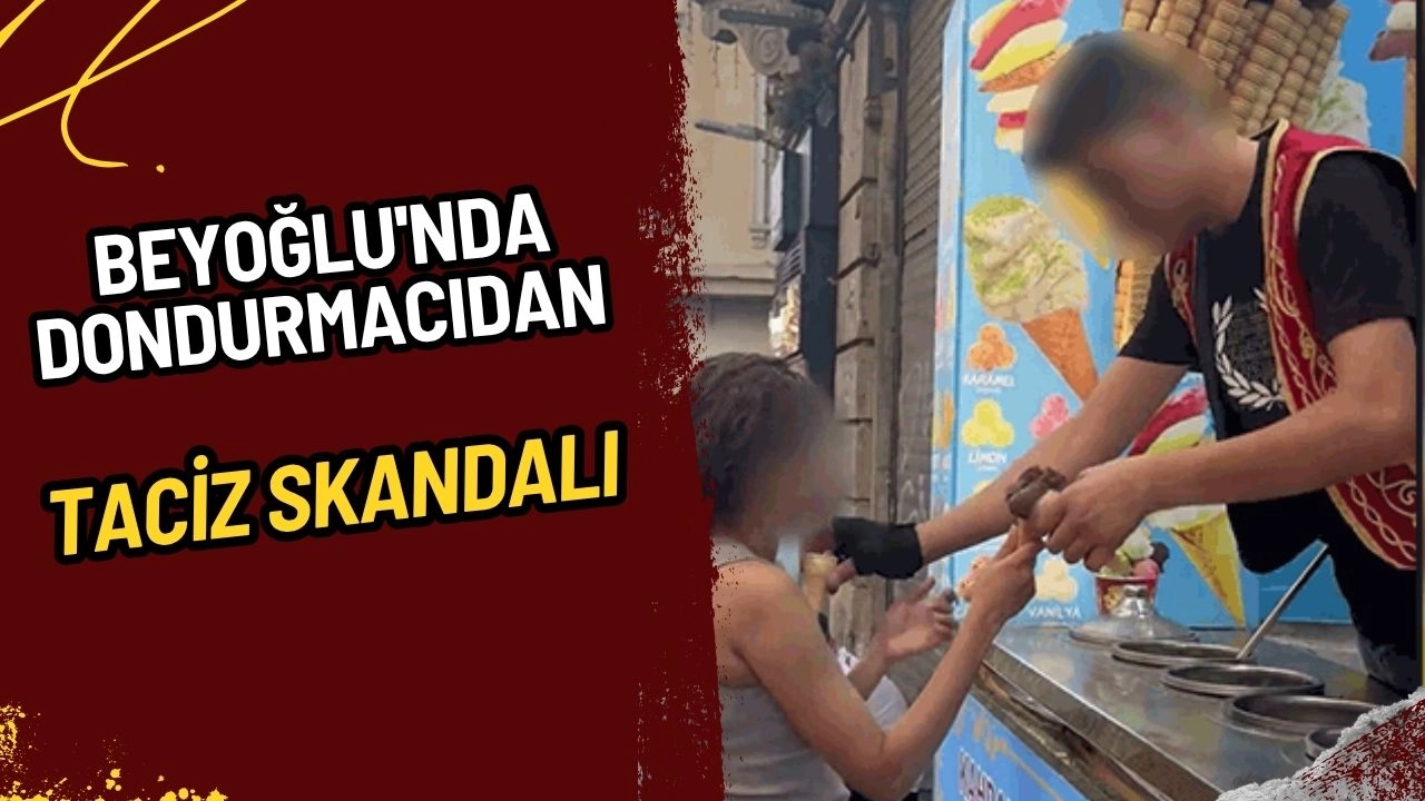 Beyoğlu'nda Dondurmacıdan Taciz Skandalı: İşletme Mühürlendi!