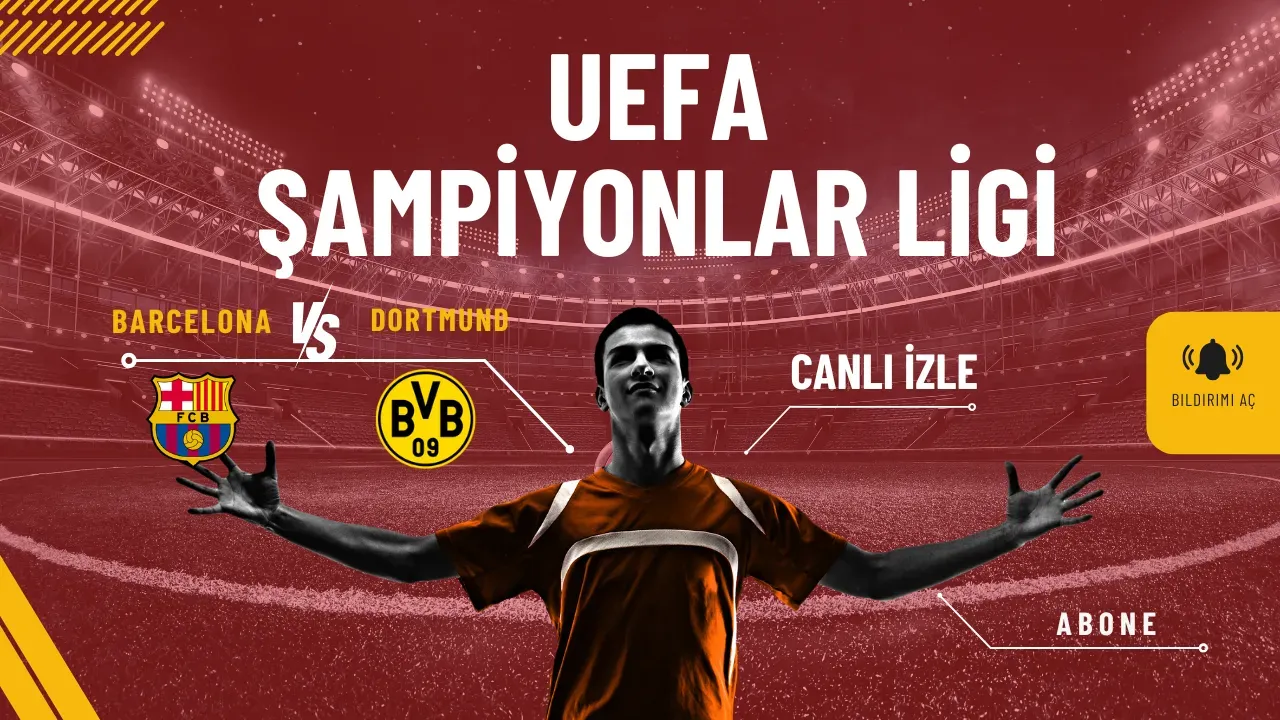 Barcelona Dortmund CANLI! Maçı Hangi Kanalda İzlenir?