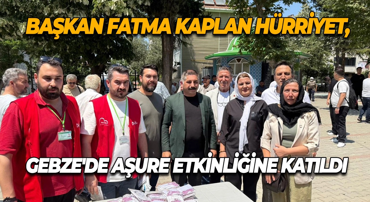 Başkan Fatma Kaplan Hürriyet, Gebze'de Aşure Etkinliğine Katıldı