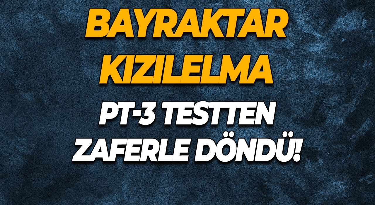 Bayraktar KIZILELMA PT-3 Testten Zaferle Döndü!