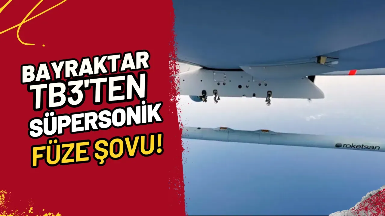 Bayraktar TB3'ten Süpersonik Füze Şovu!