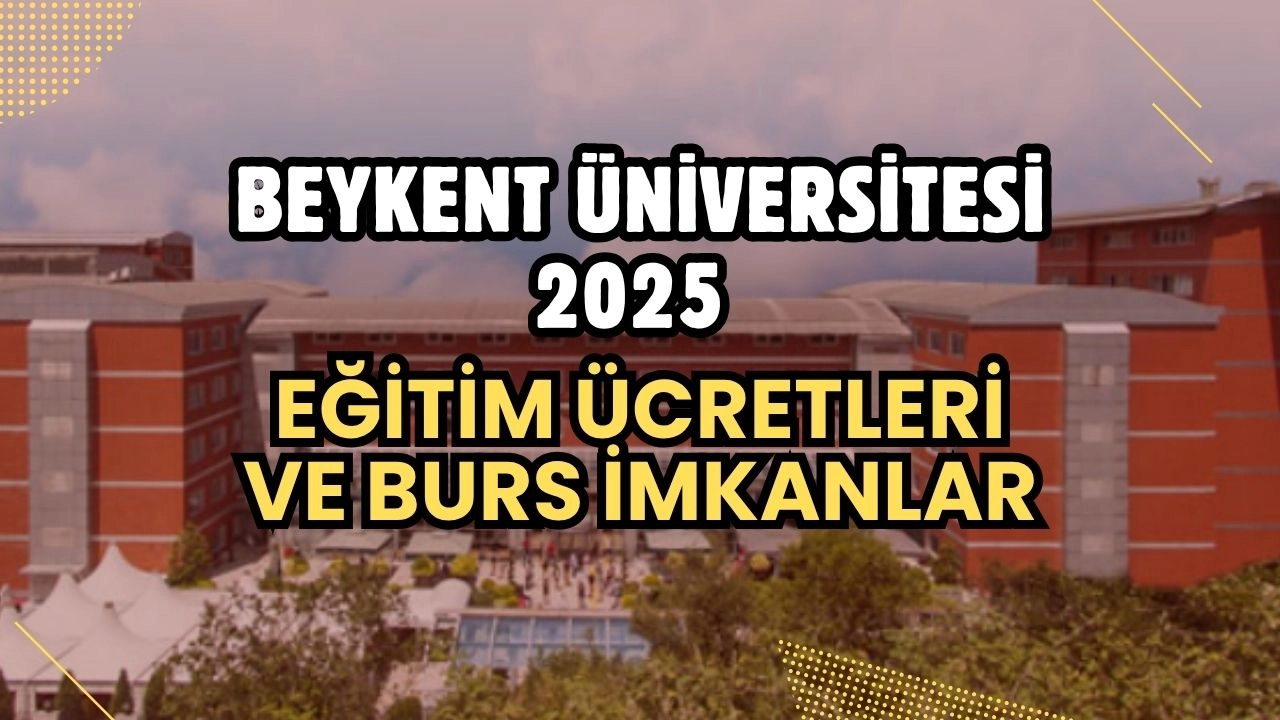 Beykent Üniversitesi 2025 Eğitim Ücretleri ve Kapsamlı Burs Olanakları Açıklandı!
