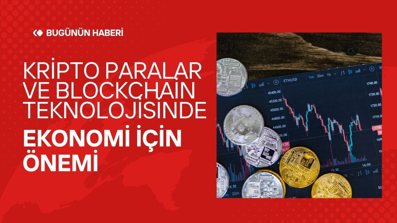 Kripto Paralar ve Blockchain Teknolojisi! Ekonomi İçin Önemi