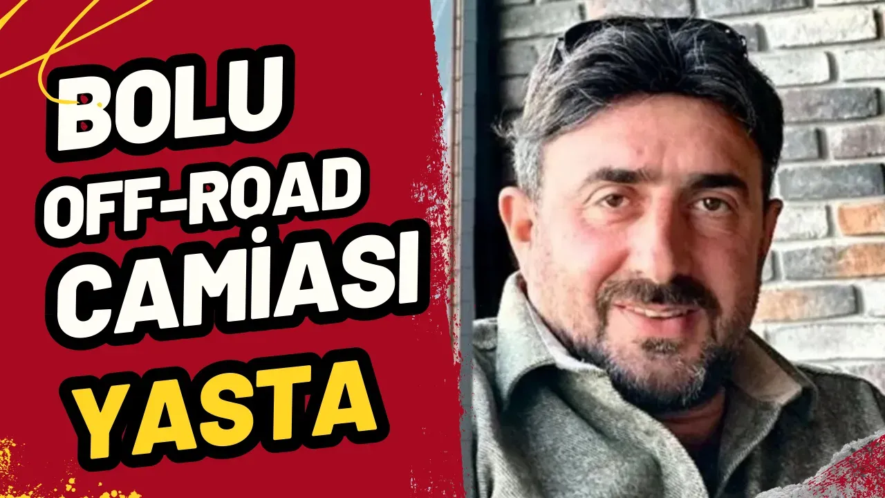 Bolu Off-Road Camiası Yasta: Başkan Burhan Turan Gözyaşlarıyla Uğurlandı