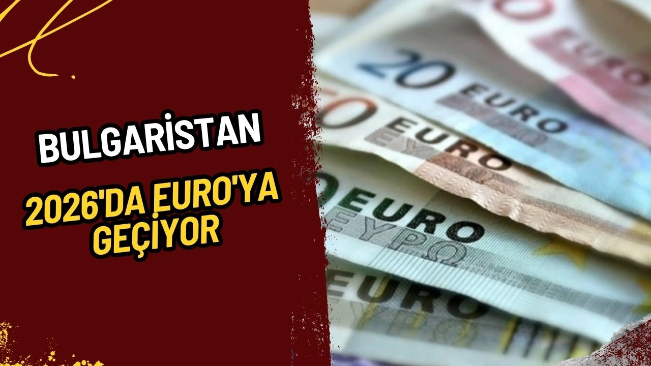 Bulgaristan 2026'da Euro'ya Geçiyor: AB Ülkelerinden Onay Geldi!