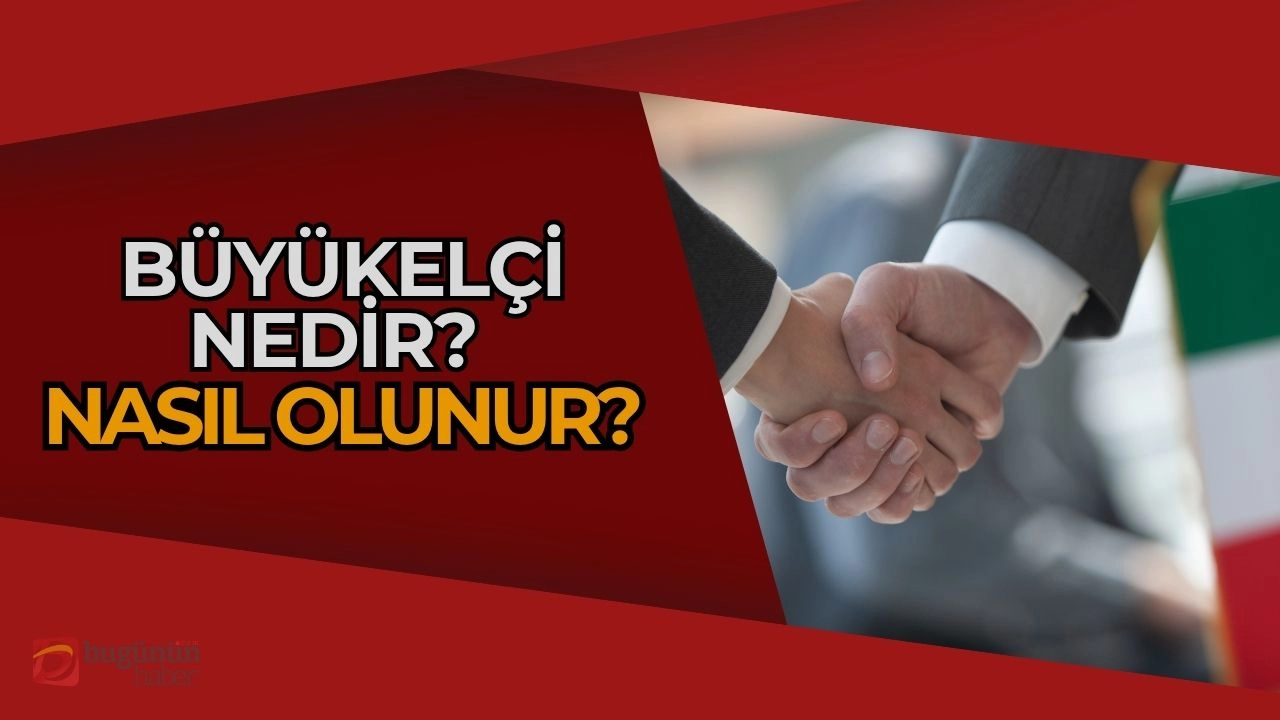 Büyükelçi Nedir? Ülkenizi Temsil Etmenin Zirvesi Bir Kariyer!