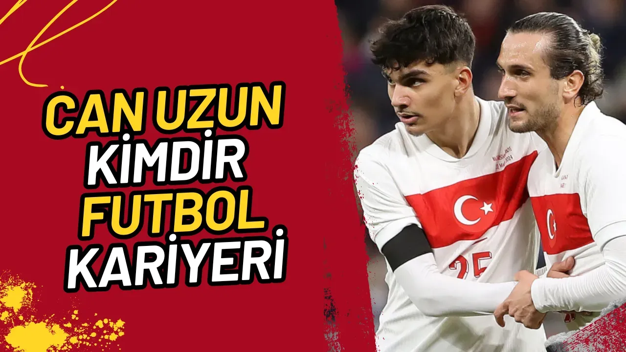 Can Uzun Kimdir Hangi Takımda Oynuyor Kariyeri