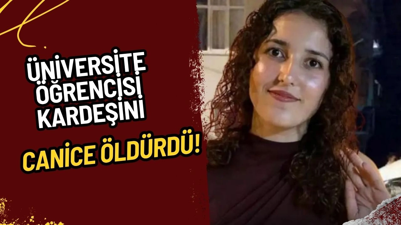 Üniversite Öğrencisi Kardeşini Canice Öldürdü: İfadesi Kan Dondurdu!