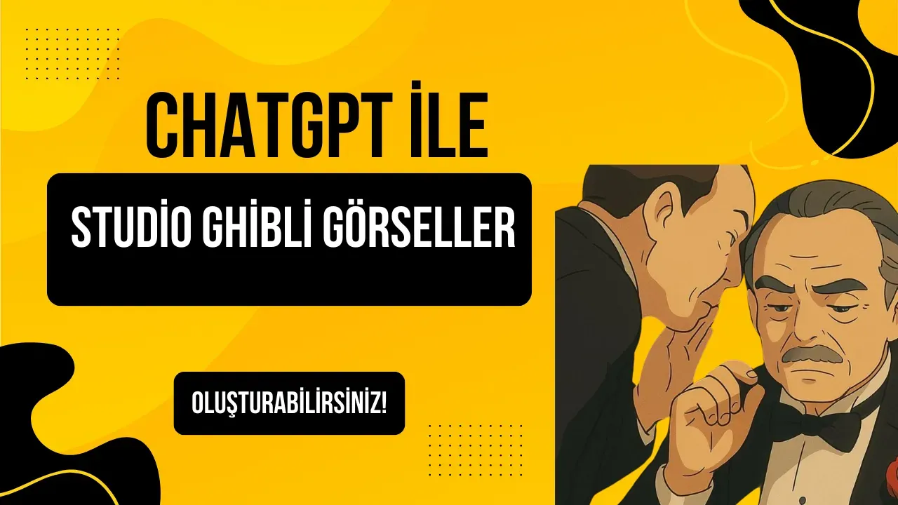 ChatGPT ile Studio Ghibli Esintili İnanılmaz Görseller Yaratmak!