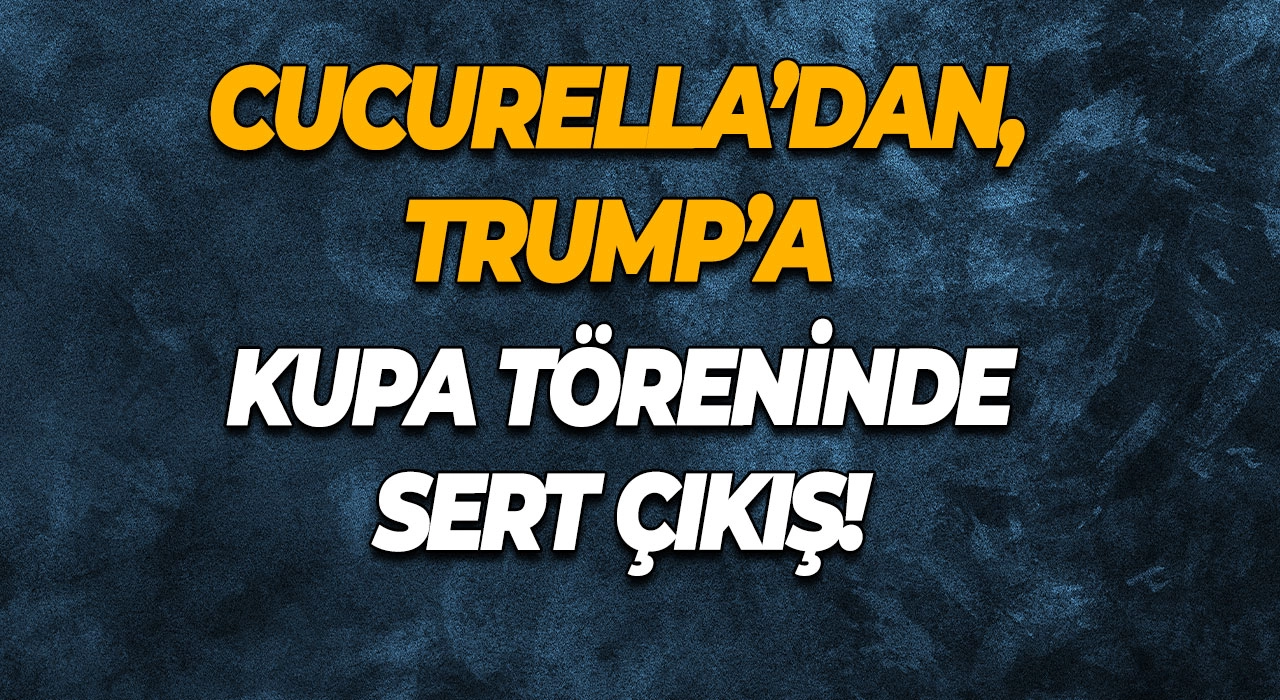 Cucurella’dan Trump’a Kupa Töreninde Sert Çıkış!