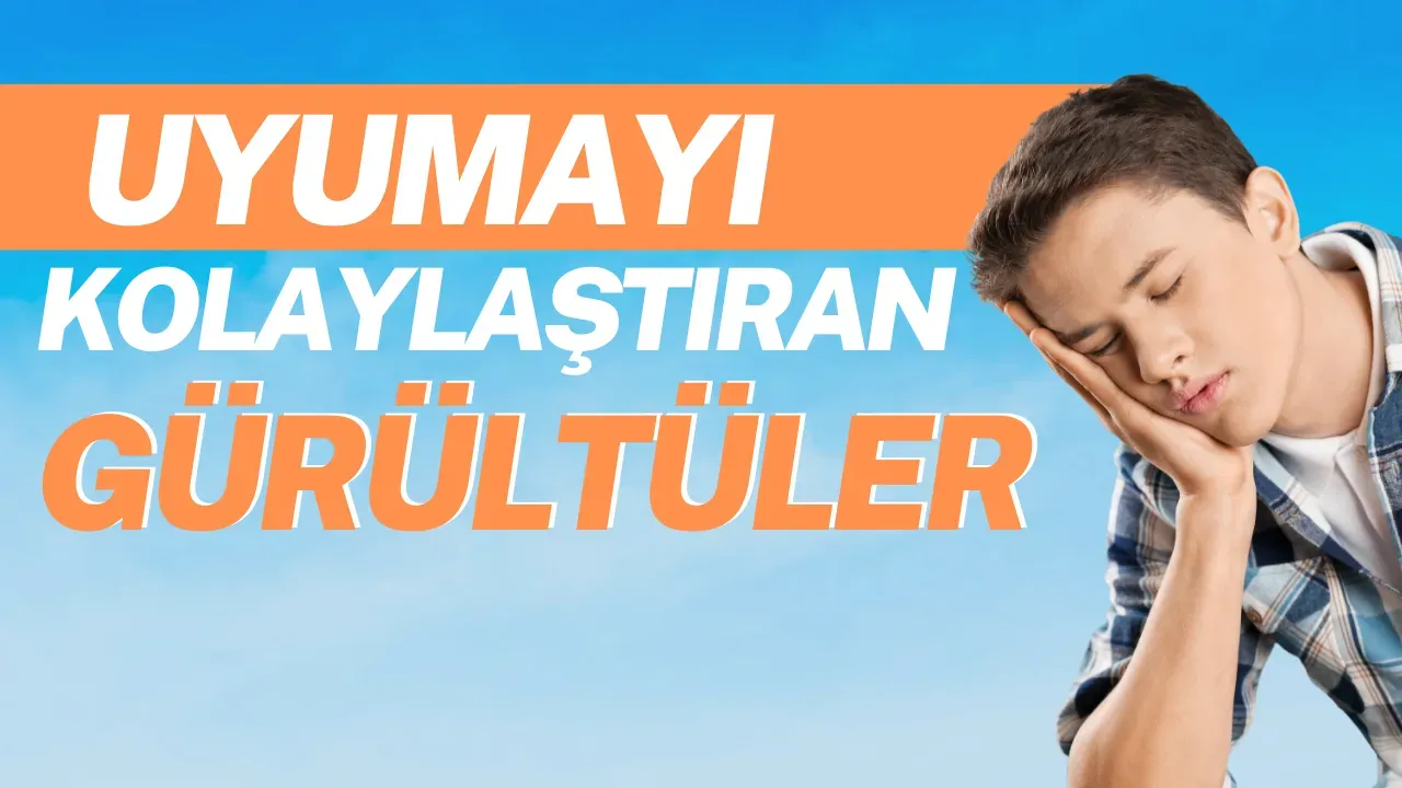 Daha İyi Uyku İçin Anahtar Sesler Uykuya Dalmayı Kolaylaştıran ve Kaliteyi Artıran Gürültü Çeşitleri