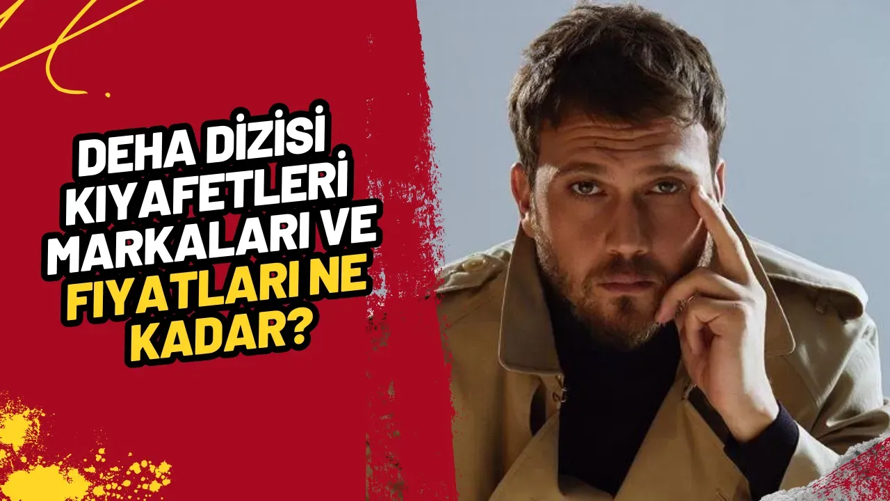 Deha Dizisi Kıyafetleri Markaları ve Fiyatları Ne Kadar?