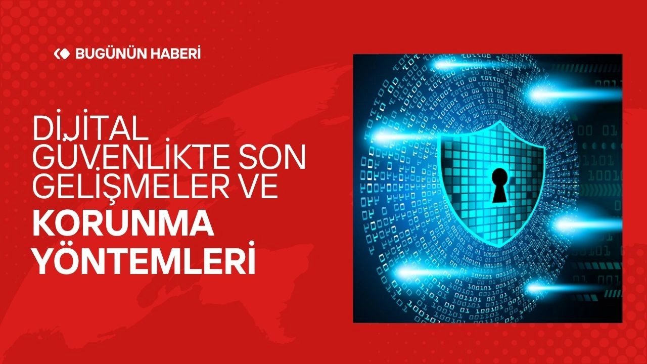 Dijital Güvenlikte Son Gelişmeler! Kişisel Veri Koruma Yöntemleri