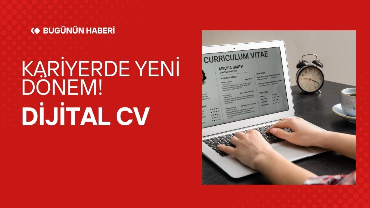 Kariyerde Yeni Dönem! Dijital CV ile Öne Çıkın! Avantajları ve Hazırlama Rehberi