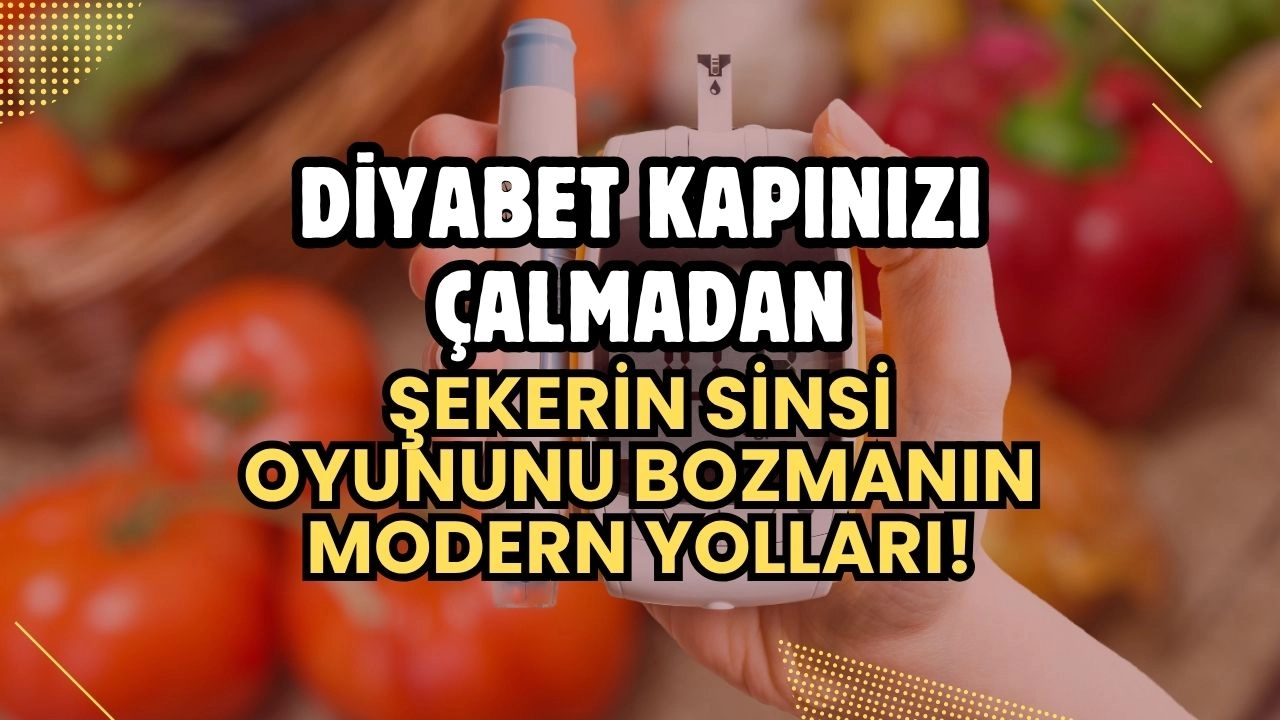 Diyabet Kapınızı Çalmadan! Şekerin Sinsi Oyununu Bozmanın Modern Yolları!