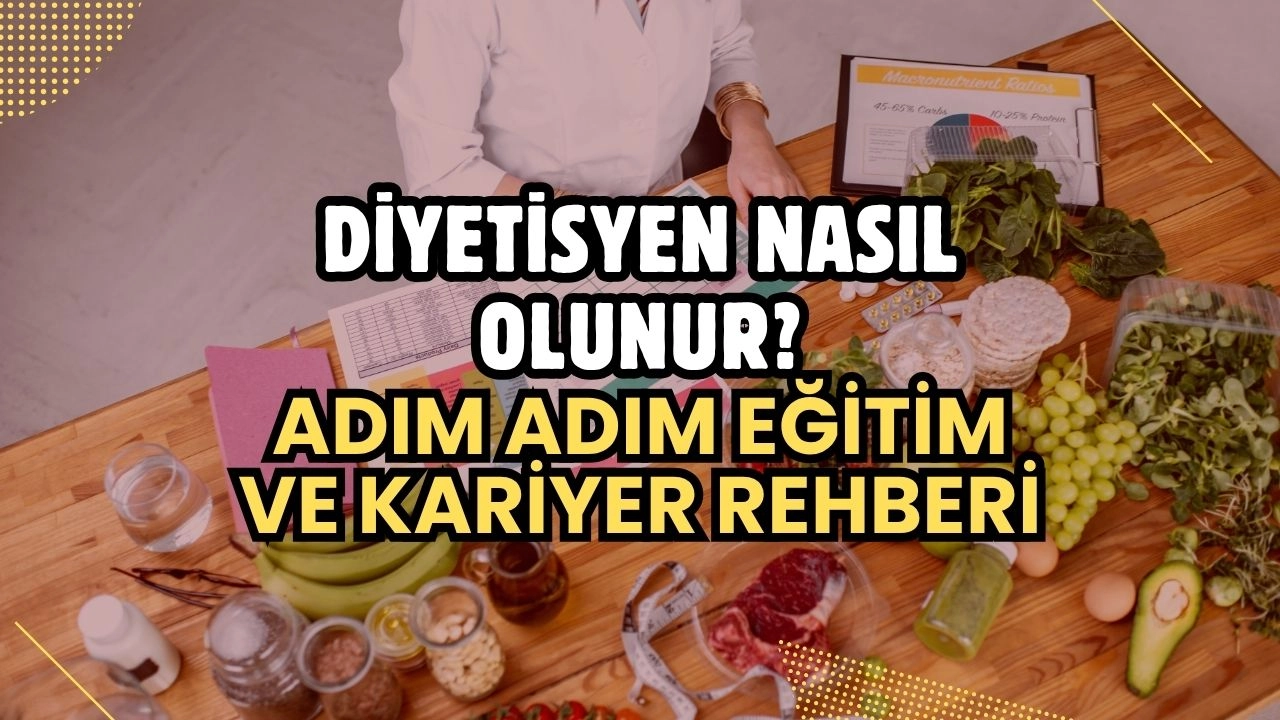 Diyetisyen Nasıl Olunur? Adım Adım Eğitim ve Kariyer Rehberi