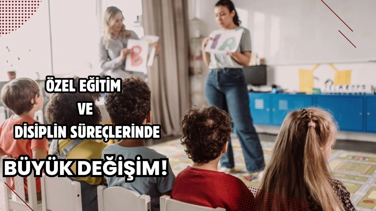MEB'den Eğitime Çifte Neşter! Özel Eğitim ve Disiplin Süreçlerinde Büyük Değişim!