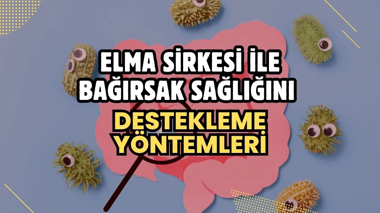 Elma Sirkesi ile Bağırsak Sağlığını Destekleme Yöntemleri
