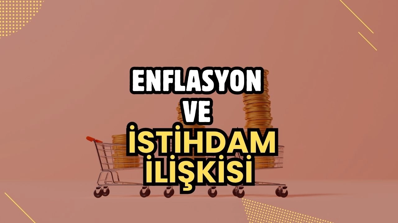 Ekonomide İkiz Kuleler: Enflasyon ve İstihdam Arasındaki Gizemli Dans!
