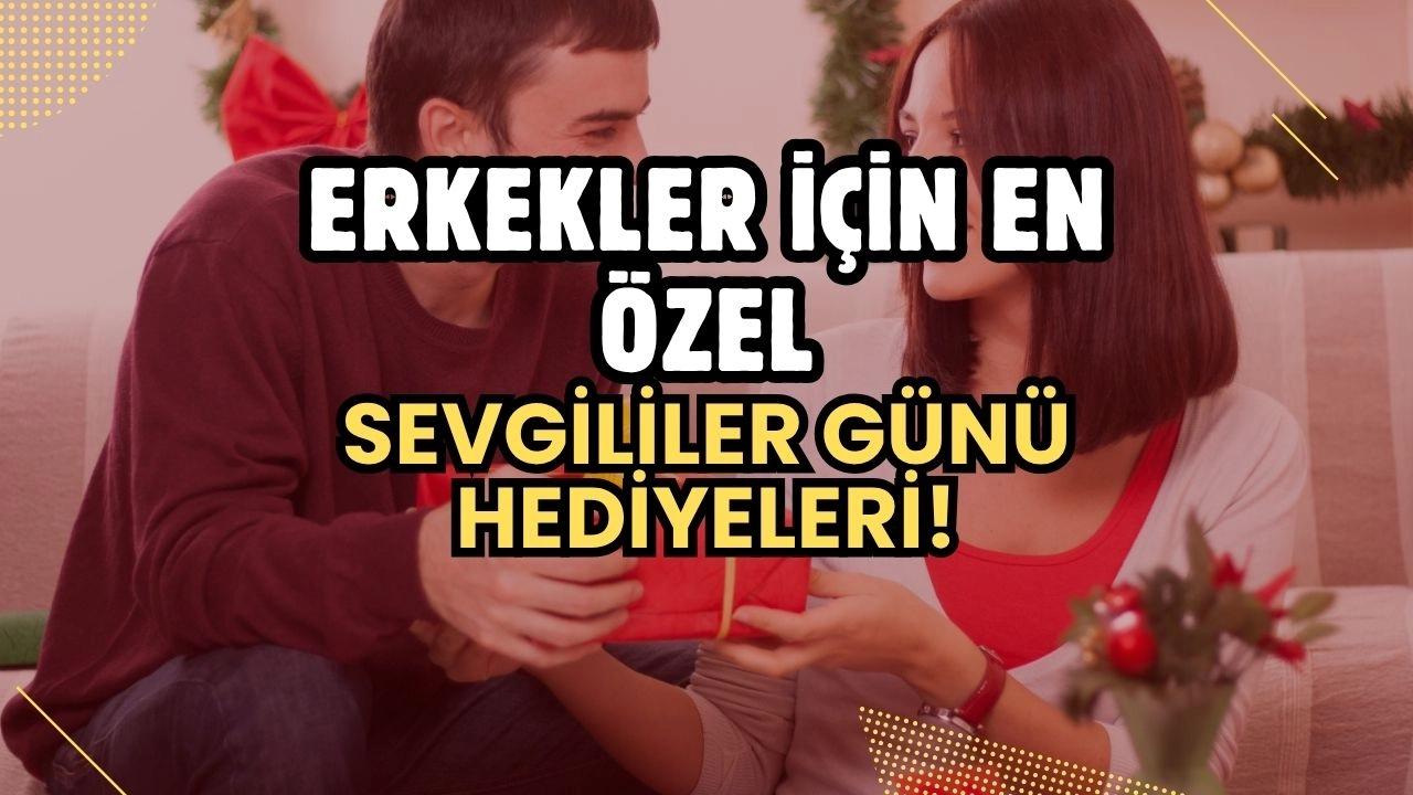 Erkekler İçin En Özel Sevgililer Günü Hediyeleri! Trend ve Klasik Seçenekler