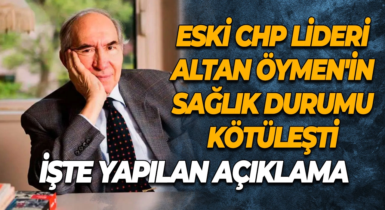 Altan Öymen Yoğun Bakımda Entübe Edildi İşte Sağlık Durumunda Son Durum