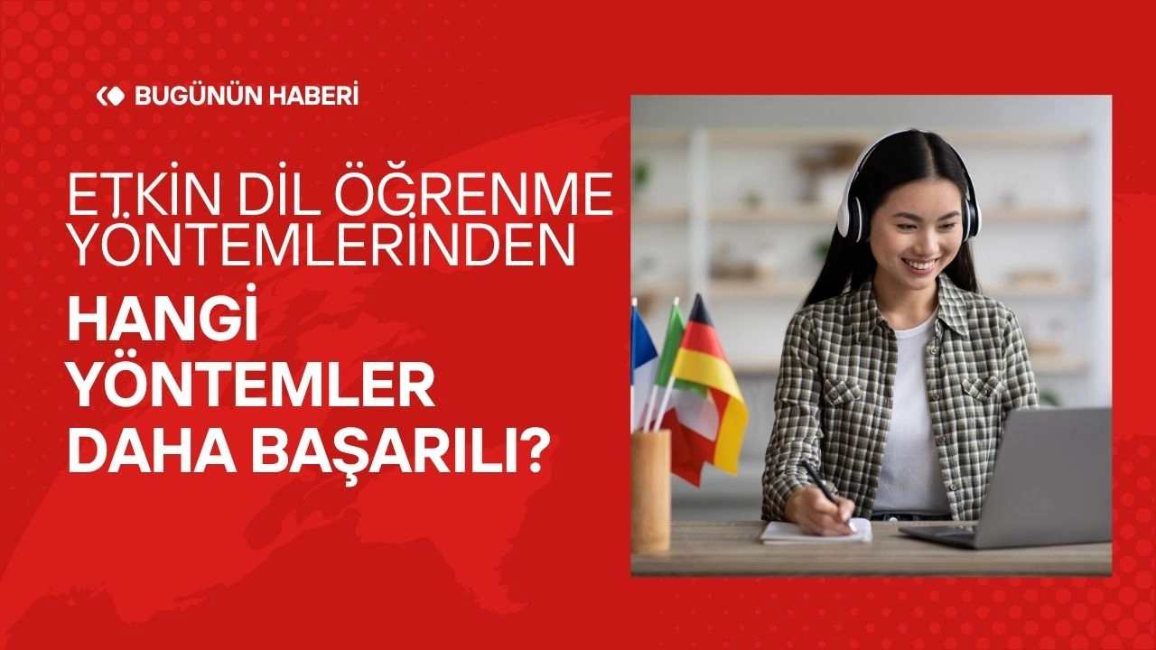  Etkin Dil Öğrenme Yöntemlerinde Hangi Yöntemler Daha Başarılı?