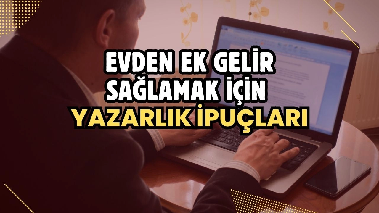 Evden Ek Gelir Sağlamak İçin Yazarlık İpuçları
