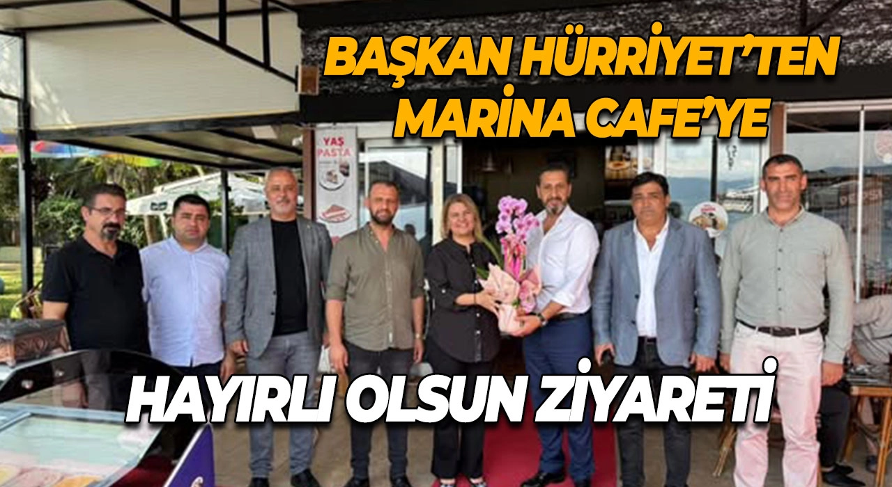 Fatma Kaplan Hürriyet’ten Marina Cafe’ye Hayırlı Olsun Ziyareti