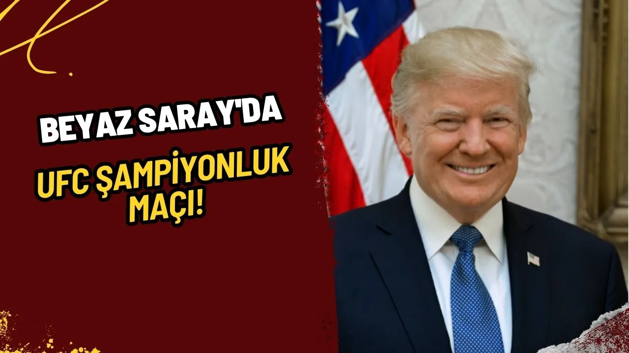 Trump'tan Şaşırtan Açıklama: Beyaz Saray'da UFC Şampiyonluk Maçı!