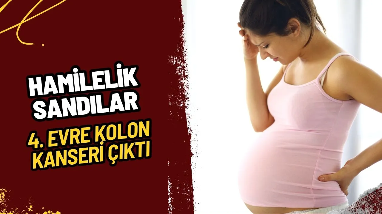 Hamilelik Sandılar, 4. Evre Kolon Kanseri Çıktı: "Oğlum Geceleri Ağlıyor, Gitmemi İstemiyor"