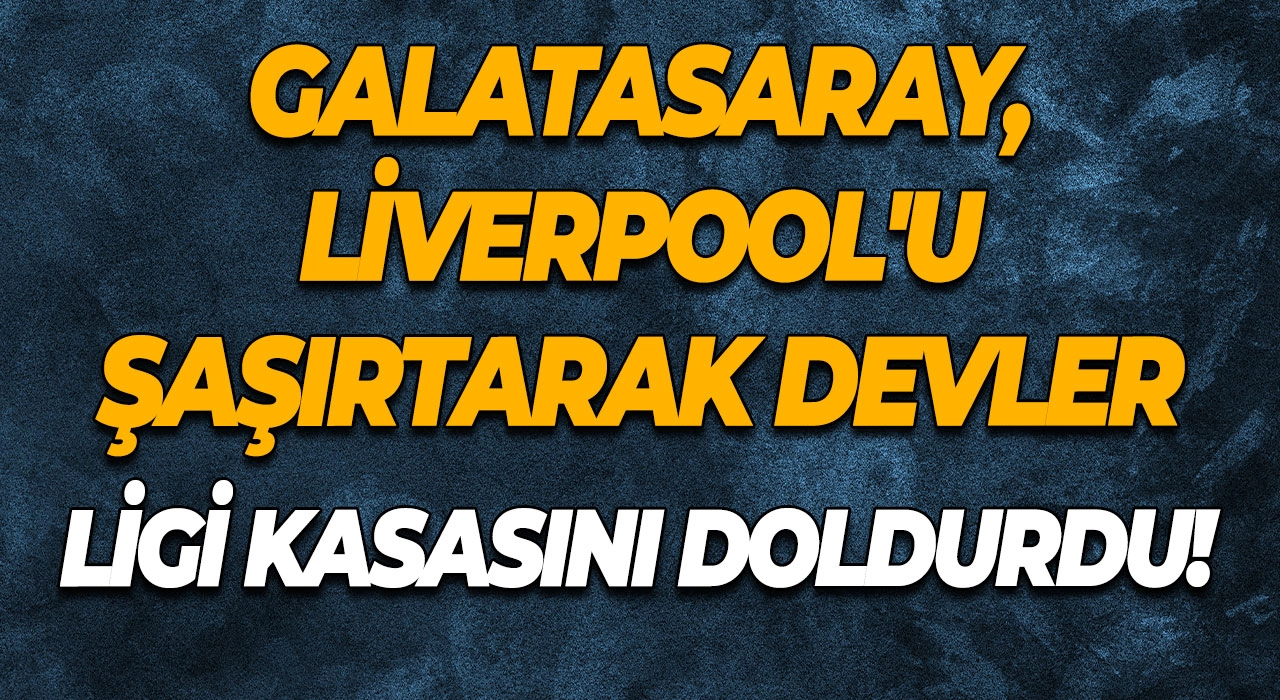 Galatasaray, Liverpool'u Şaşırtarak Devler Ligi Kasasını Doldurdu!