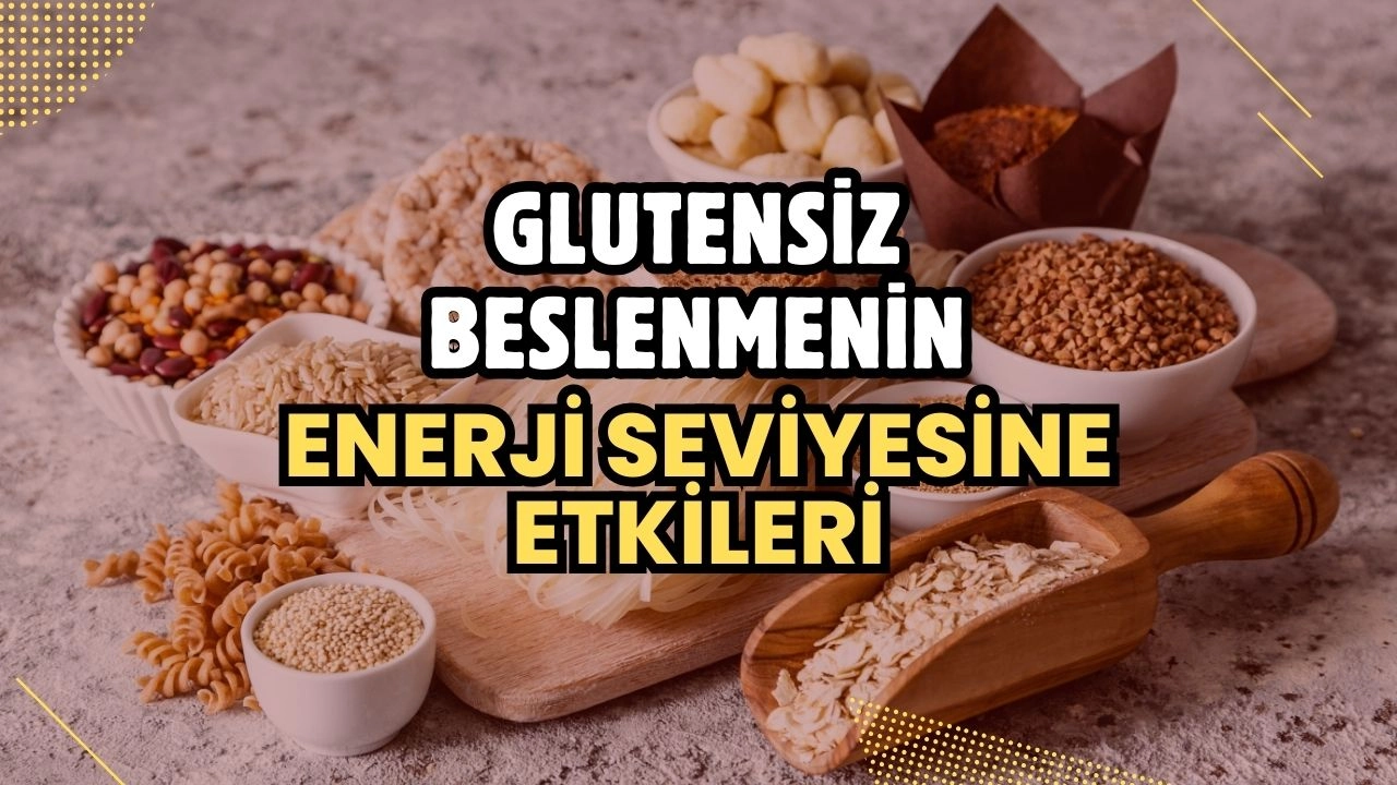 Glutensiz Beslenmenin Enerji Seviyesine Etkileri