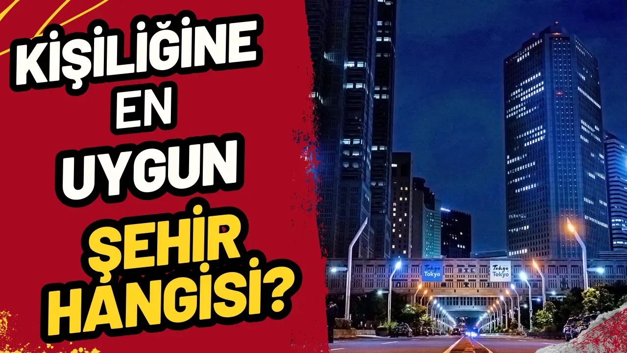 Hangi Şehirde Yaşamalıyım? Kişiliğine En Uygun Şehir Hangisi?