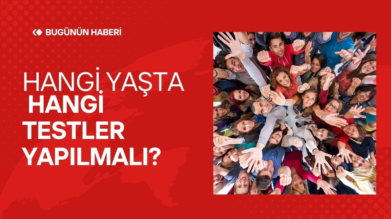 Tarama Testleri!! Hangi Yaşta Hangi Testler Yapılmalı?