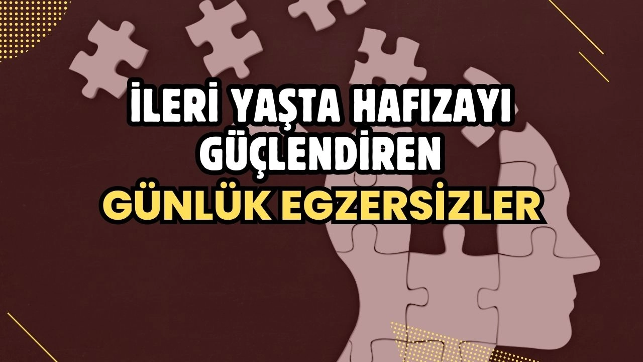 İleri Yaşta Hafızayı Güçlendiren Günlük Egzersizler