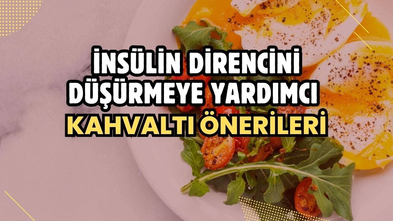İnsülin Direncini Düşürmeye Yardımcı Kahvaltı Önerileri
