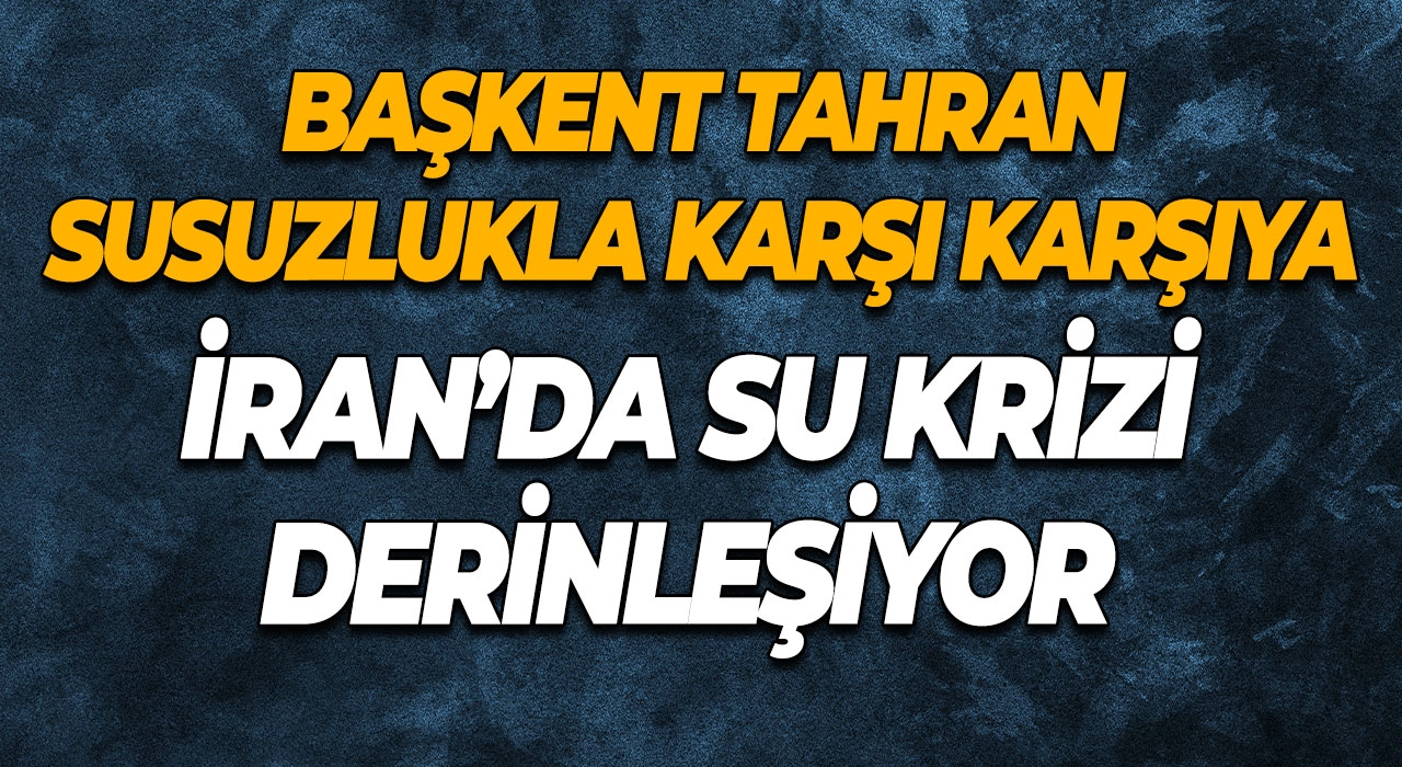 İran’da Su Krizi Derinleşiyor Başkent Tahran Susuzlukla Karşı Karşıya
