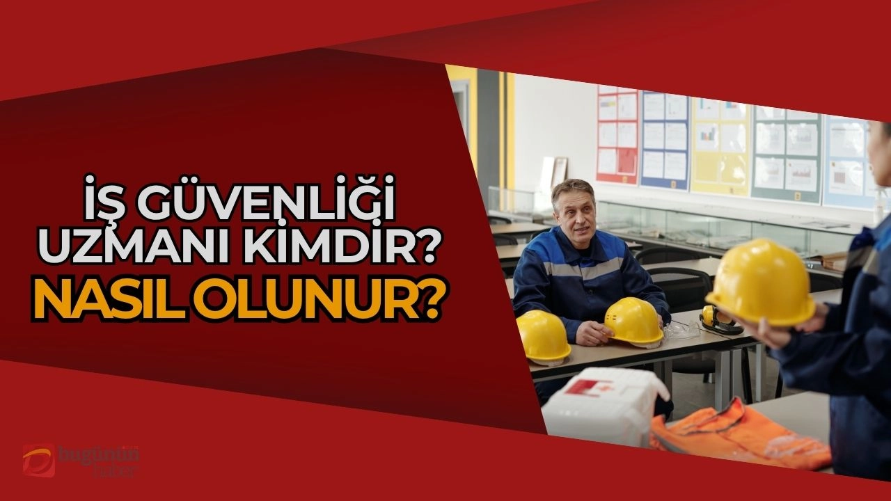 İş Güvenliği Uzmanı Nedir? Nasıl Olunur?