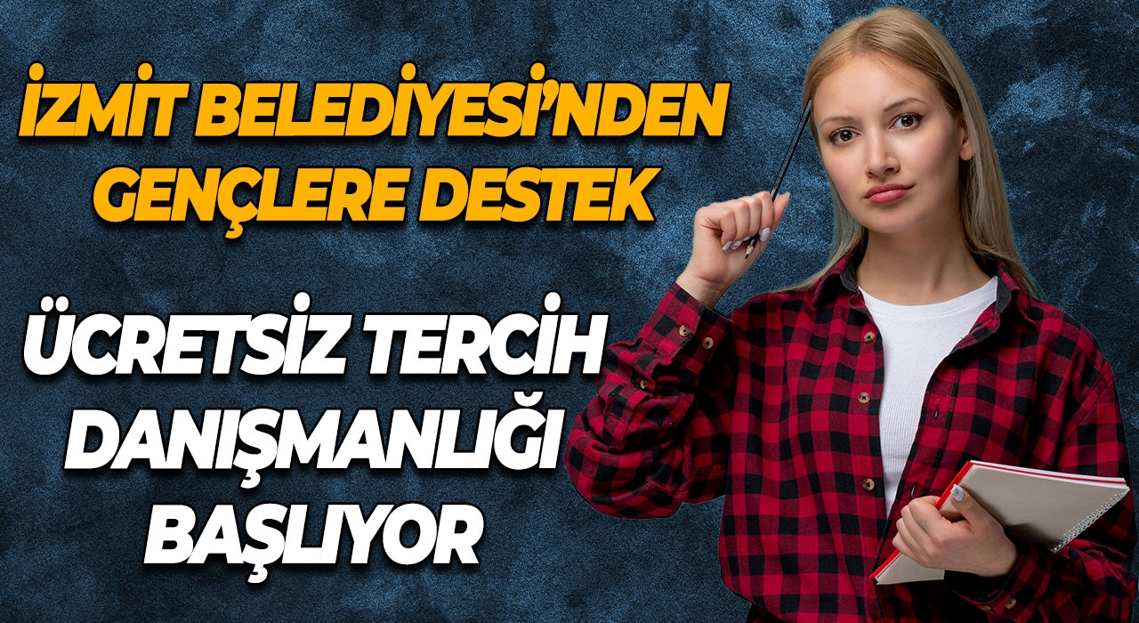 İzmit Belediyesi’nden Gençlere Destek Ücretsiz Tercih Danışmanlığı Başlıyor