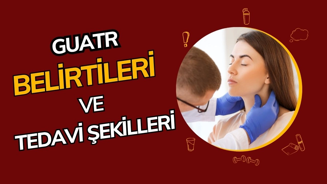 Guatr: Boyundaki Sinsi Büyüme ve Tiroid Sağlığı