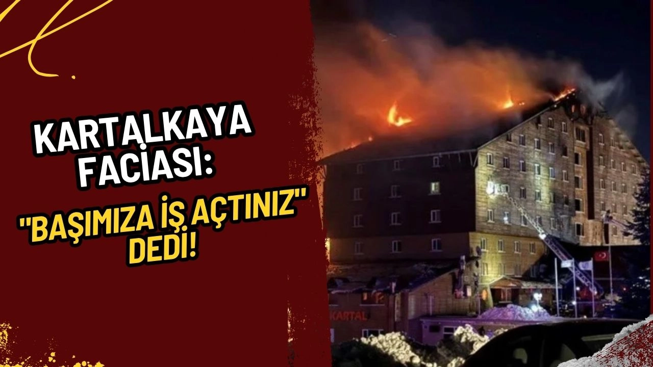 Kartalkaya Faciası Davasında Kan Donduran İfadeler: "Başımıza İş Açtınız" Dedi!
