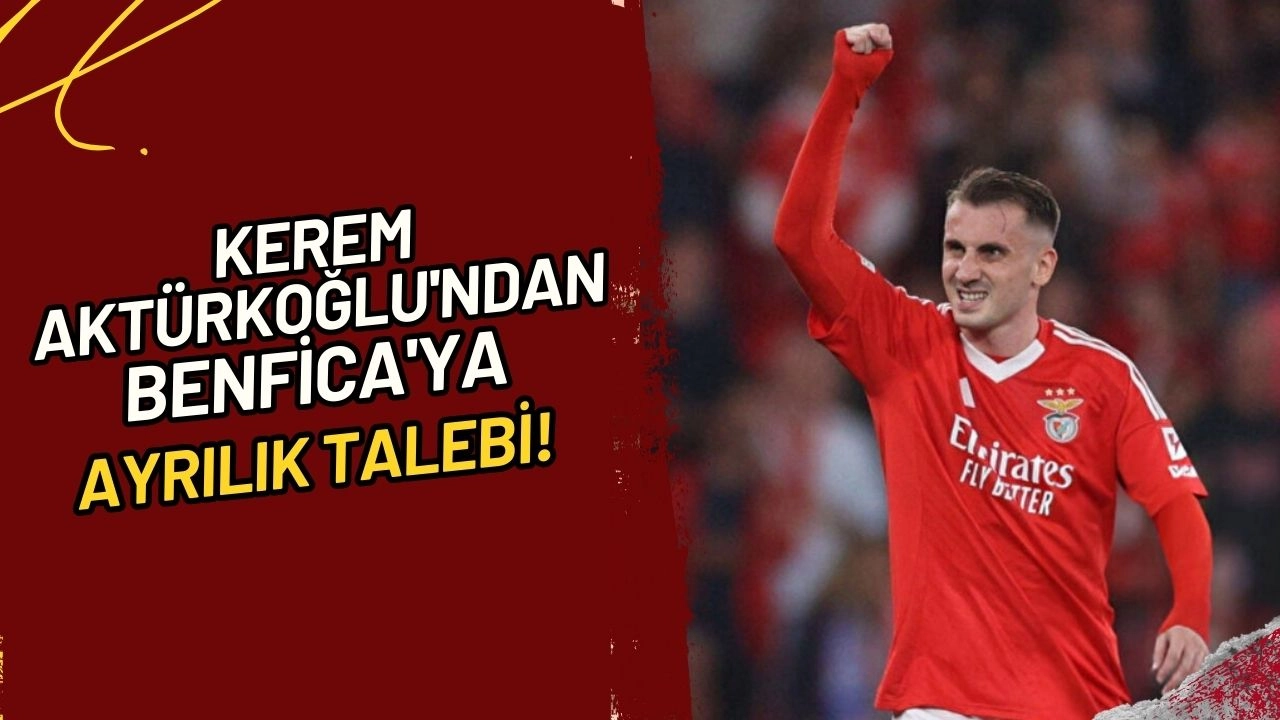 Kerem Aktürkoğlu'ndan Benfica'ya Ayrılık Talebi! Süper Lig Devleri Teyakkuzda!